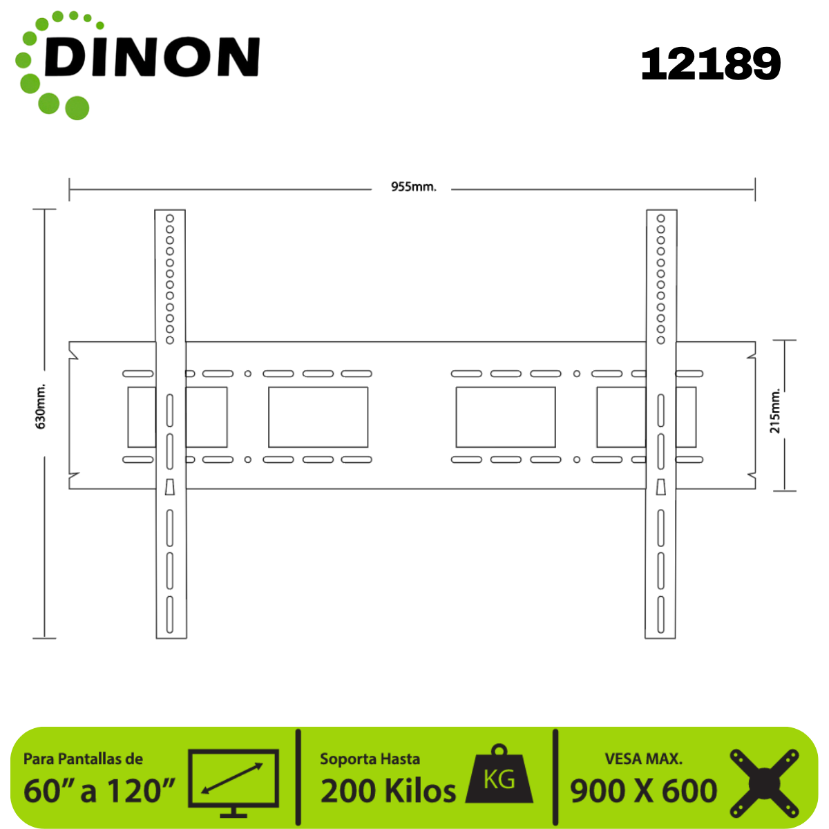 Soporte Para Tv Fijo° 60-120" 2.0Mm, Vmax 900X600, 200Kg, Dinon - SKU:12189