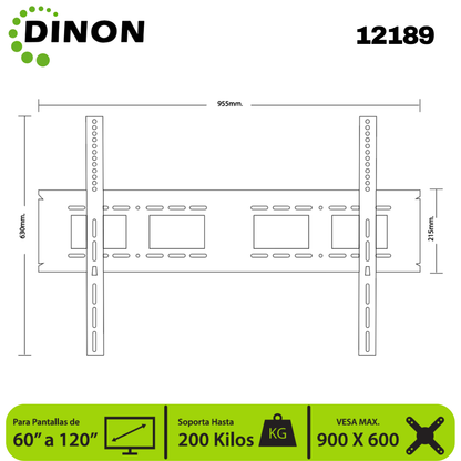 Soporte Para Tv Fijo° 60-120" 2.0Mm, Vmax 900X600, 200Kg, Dinon - SKU:12189