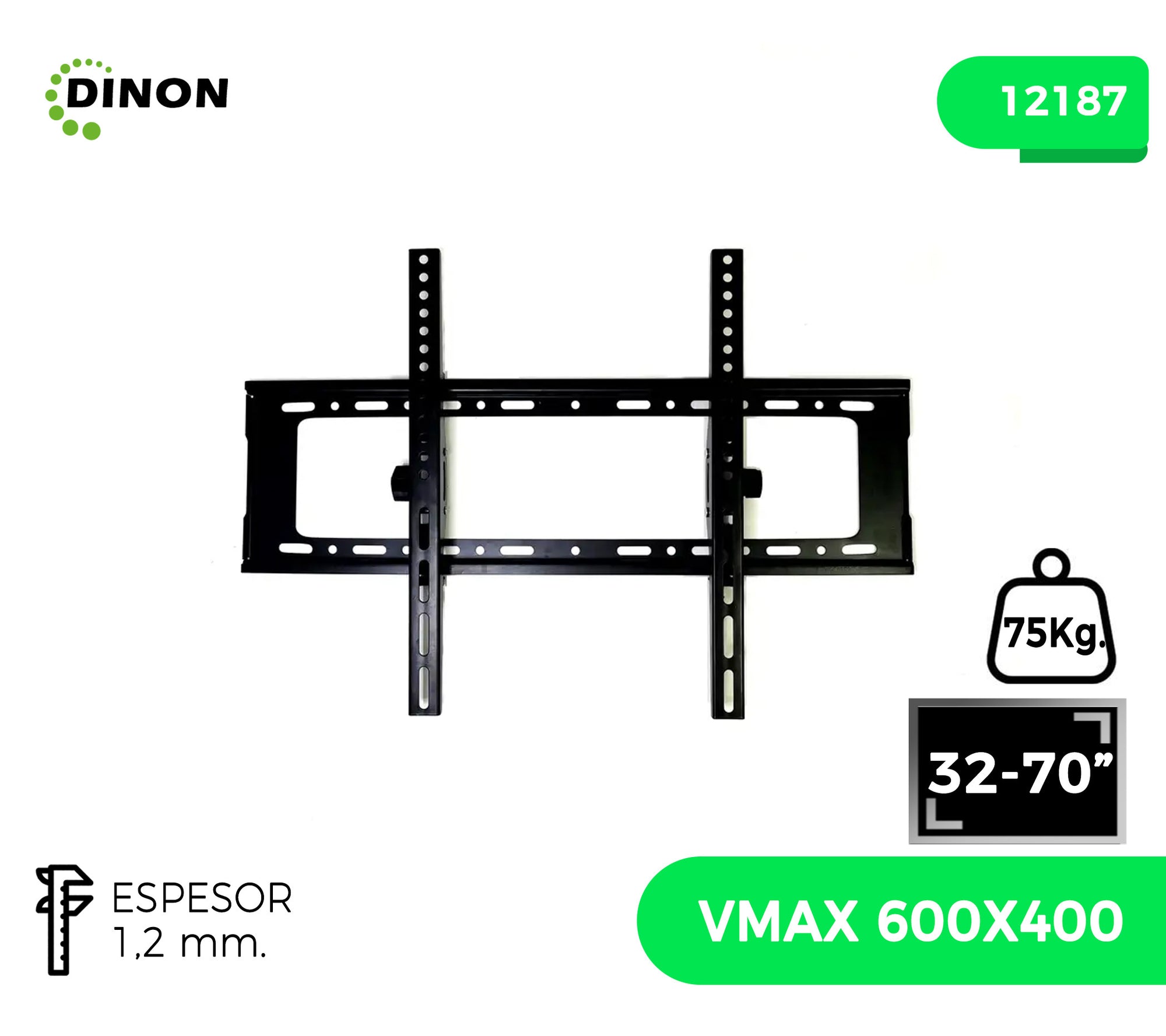 Soporte para TV LCD LED Universal Regulable +- 15°, 32 - 70 ", 1.5 mm, VMAX 600 x 400, 75 Kg, DINON - SKU:12187